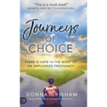 Journeys of Choice: There is Hope in the Midst of an Unplanned Pregnancy