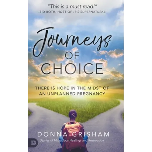 Journeys of Choice: There is Hope in the Midst of an Unplanned Pregnancy