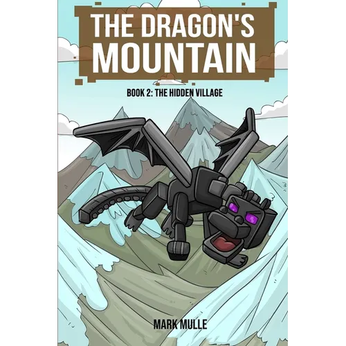 The Dragon's Mountain Book Two: The Hidden Village