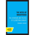 The Rites of Knighthood: The Literature and Politics of Elizabethan Chivalry Volume 7