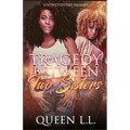 Tragedy Between two Sisters