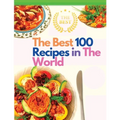 The Best 100 Recipes in The World: The Most Loved Recipes from International Chefs