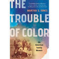 The Trouble of Color: An American Family Memoir