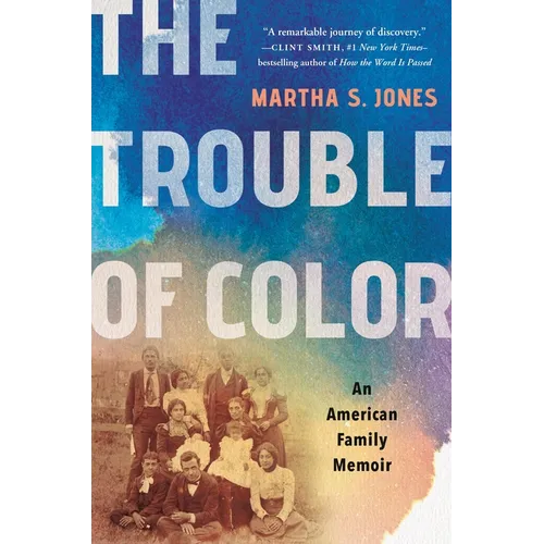 The Trouble of Color: An American Family Memoir