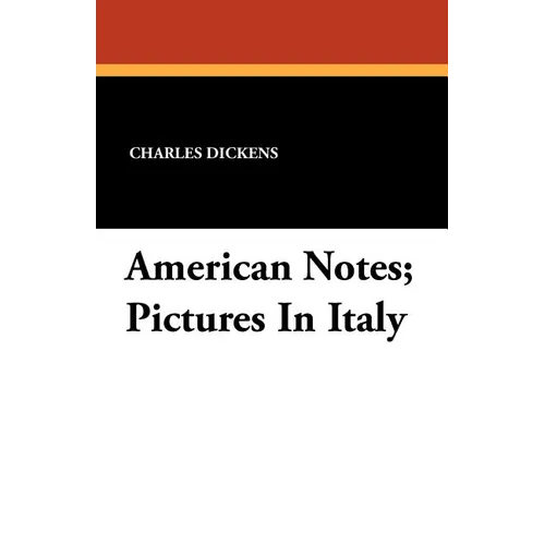 American Notes; Pictures In Italy