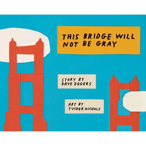 This Bridge Will Not Be Gray