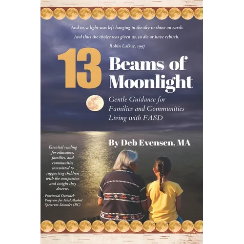 13 Beams of Moonlight: Gentle Guidance for Families and Communities Living with FASD