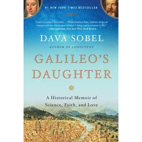 Galileo's Daughter: A Historical Memoir of Science, Faith, and Love