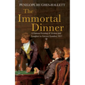 The Immortal Dinner: A Famous Evening of Genius and Laughter in Literary London, 1817
