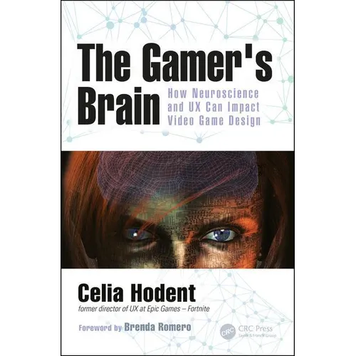 The Gamer's Brain: How Neuroscience and UX Can Impact Video Game Design