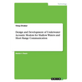 Design and Development of Underwater Acoustic Modem for Shallow Waters and Short Range Communication