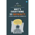 Why's everything so difficult? A youth's Perspective Towards Life