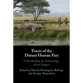 Traces of the Distant Human Past