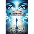 The Unrevealing Shadow Walker: Uncover Your eyes to see the Reality of the Mask of Lies