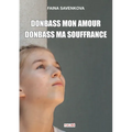 Donbass mon amour, Donbass ma souffrance
