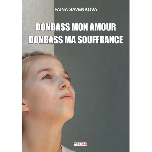 Donbass mon amour, Donbass ma souffrance