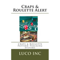 Craps & Roulette Alert: Craps & Roulette Pattern Tracking Systems
