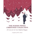 The Harris Piping Christmas Collection: 20 Christmas Carols for the Great Highland Bagpipe