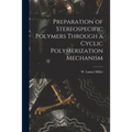 Preparation of Stereospecific Polymers Through a Cyclic Polymerization Mechanism