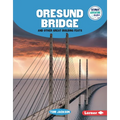 Oresund Bridge and Other Great Building Feats