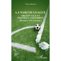 La narcos league: Argent sale et football colombien (des années 1970 à nos jours)