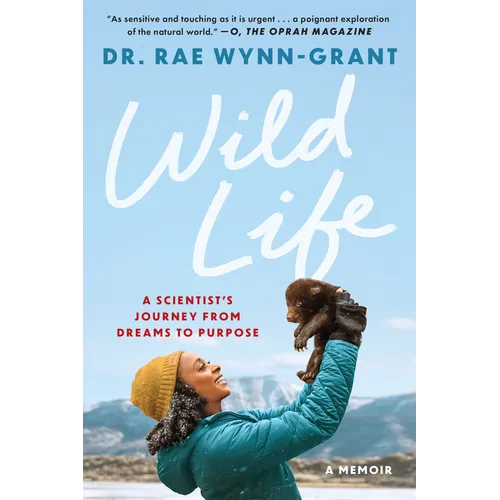 Wild Life: A Scientist's Journey from Dreams to Purpose