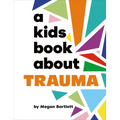 A Kids Book about Trauma