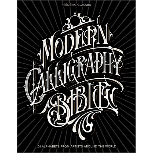 Modern Calligraphy Bible: 101 Alphabets from Artists Around the World