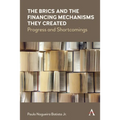 The Brics and the Financing Mechanisms They Created: Progress and Shortcomings