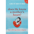 Does He Know a Mother's Heart? How Suffering Refutes Religions