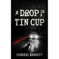 A Drop in a Tin Cup