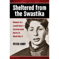 Sheltered from the Swastika: Memoir of a Jewish Boy's Survival amid Horror in World War II