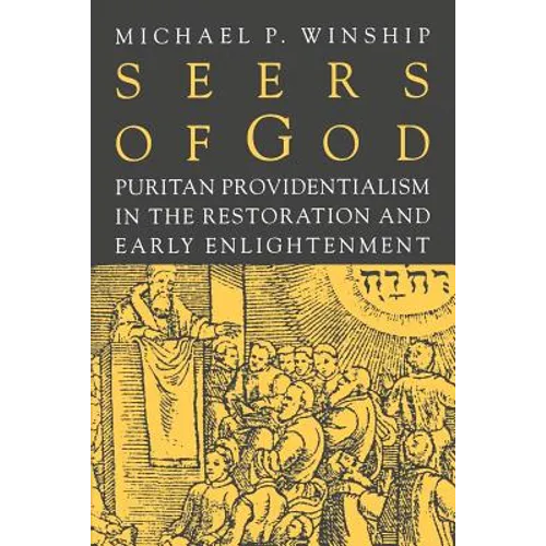 Seers of God: Puritan Providentialism in the Restoration and Early Enlightenment