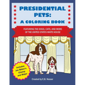 Presidential Pets: A Coloring Book Featuring the Dogs, Cats, and More of the United States White House