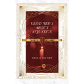 Good News about Injustice Bible Study