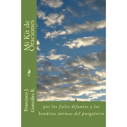 Mi kit de oraciones: por los fieles difuntos y las animas del purgatorio