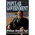 Popular Government: Its Essence, Its Permanence and Its Perils