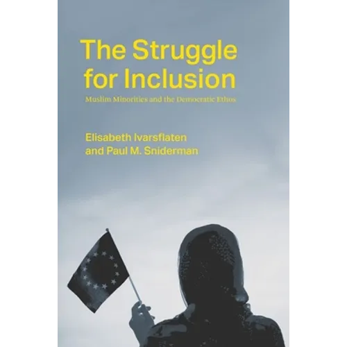 The Struggle for Inclusion: Muslim Minorities and the Democratic Ethos