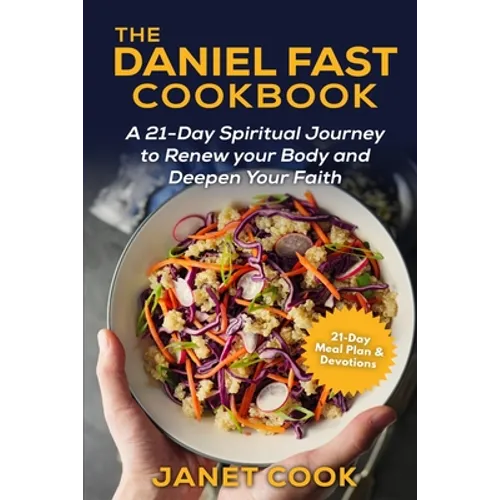 The Daniel Fast Cookbook: A 21-Day Spiritual Journey to Renew your Body and Deepen Your Faith - 21-Day Meal Plan and Devotions Included ***Black