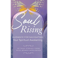 Soul Rising: Guidance for Navigating Your Spiritual Awakening