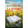 Guía y cuaderno de estudio de la Biblia para principiantes: Cómo entender fácilmente cada libro de la Biblia-con lecciones claras y ejercicios práctic