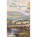 The Kendal Sparrow: A Novel of Elizabeth Fletcher