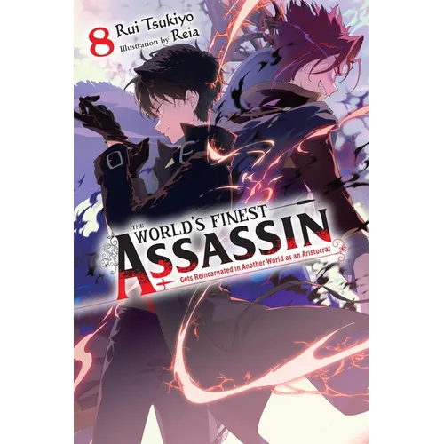 The World's Finest Assassin Gets Reincarnated in Another World as an Aristocrat, Vol. 8 (Light Novel)