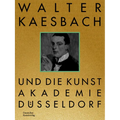 Walter Kaesbach Und Die Kunstakademie Düsseldorf