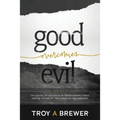 Good Overcomes Evil: The Revival of Goodness as Transforming Power, and the Return of the Church as the Good Guy.