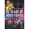 50 Years of Boss Fights: Video Game Legends