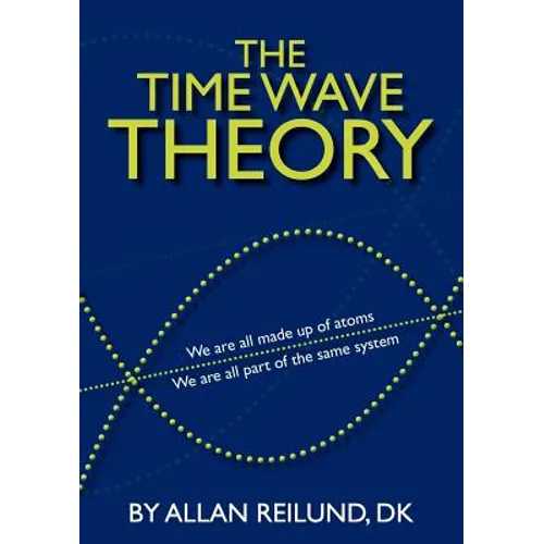 The time wave theory: We are all made up of atoms, We are all part of the same system