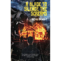 A Blade to Silence the Screams