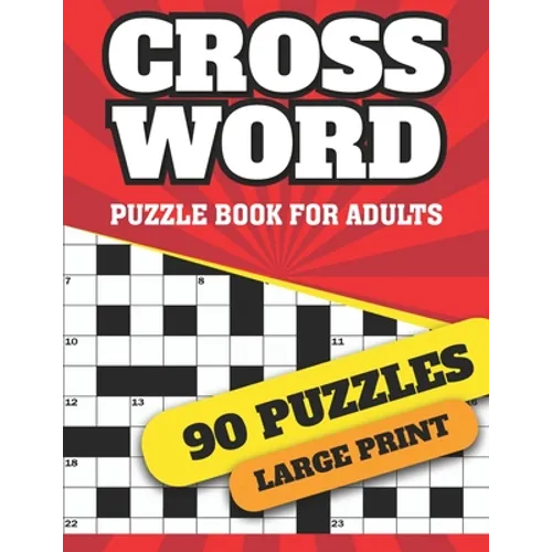 Crossword Puzzle Book For Adults: Large Print Logical Crossword Puzzles For Curious Men And Women To Sharp Their Brain And Enjoy The Holiday With 90 W