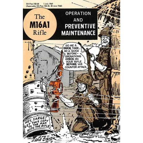 The M16A1 Rifle: Operation and Preventive Maintenance